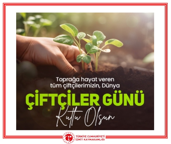 İzmit Kaymakamı Yusuf Ziya ÇELİKKAYA'nın 14 Mayıs Dünya Çiftçiler Günü Mesajı