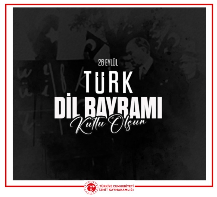 İzmit Kaymakamı Yusuf Ziya ÇELİKKAYA'nın Türk Dil Bayramı Kutlama Mesajı
